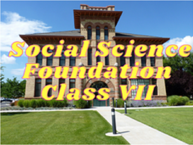 Social Science (Foundation) - Class VII